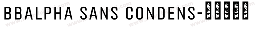 BBAlpha Sans Condens字体转换
